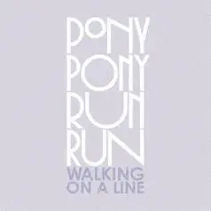 Pony Pony Run Run : Walking On A Line